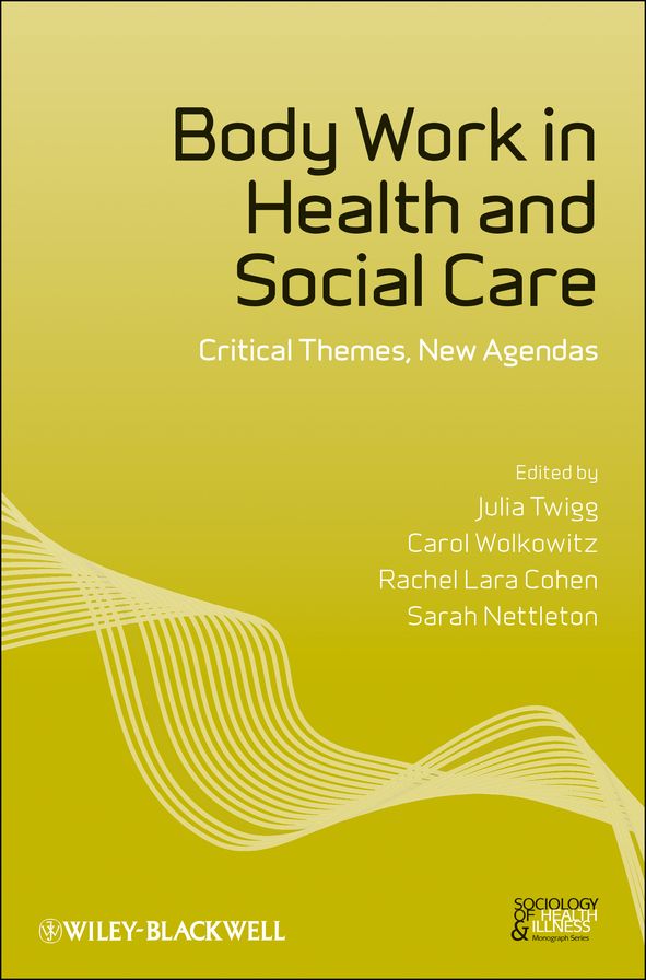 Body Work in Health and Social Care: Critical Themes, New Agendas