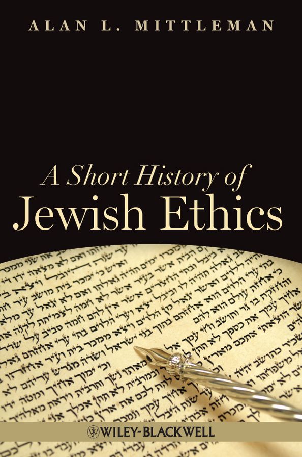 A Short History of Jewish Ethics: Conduct and Character in the Context of Covenant