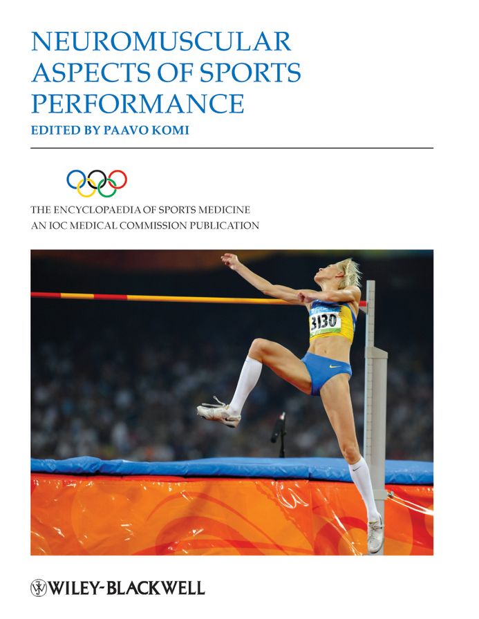 The Encyclopaedia of Sports Medicine: An IOC Medical Commission Publication, Neuromuscular Aspects of Sports Performance