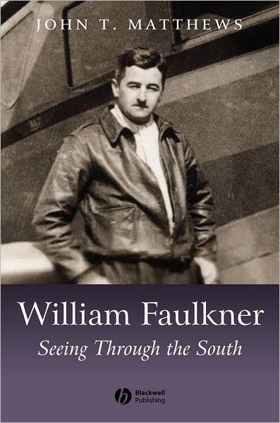 William Faulkner: Seeing Through the South