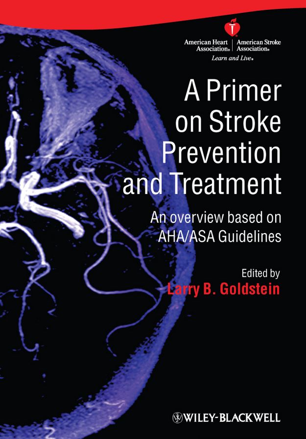 A Primer on Stroke Prevention and Treatment: An Overview Based on AHA/ASA Guidelines