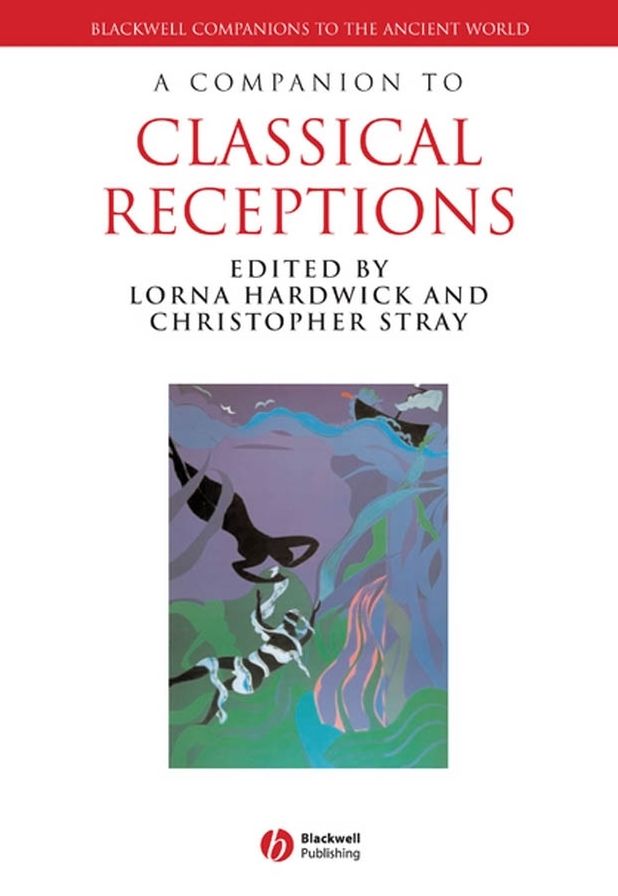 A Companion to Classical Receptions