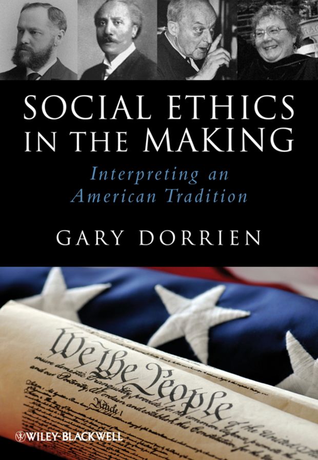 Social Ethics in the Making: Interpreting an American Tradition