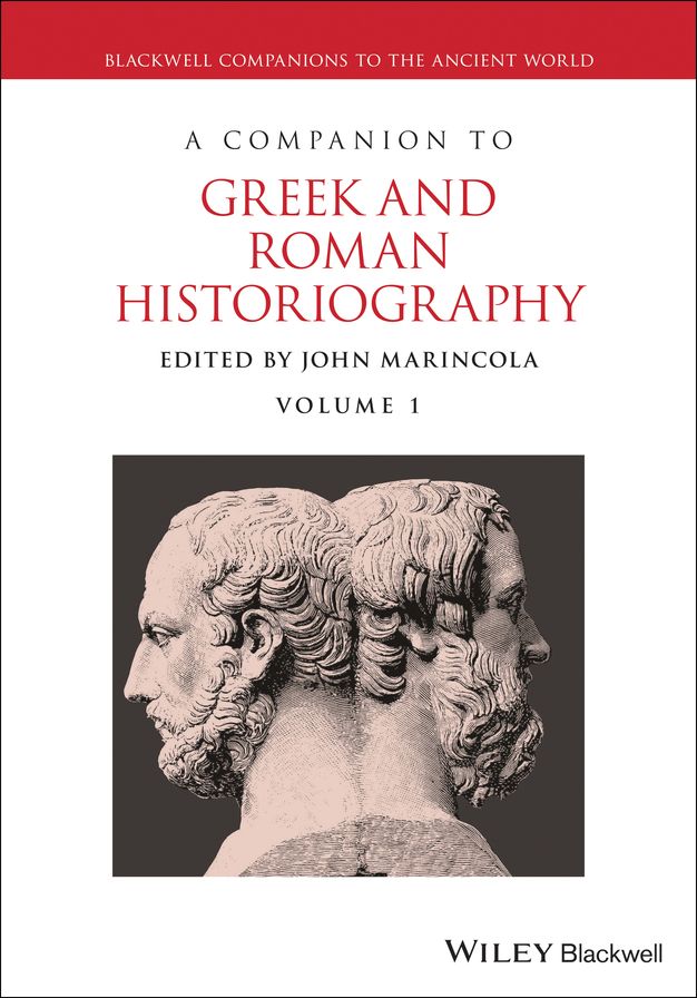 A Companion to Greek and Roman Historiography