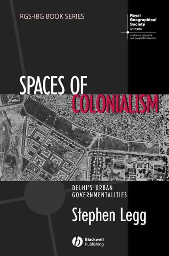 Spaces of Colonialism: Delhi's Urban Governmentalities