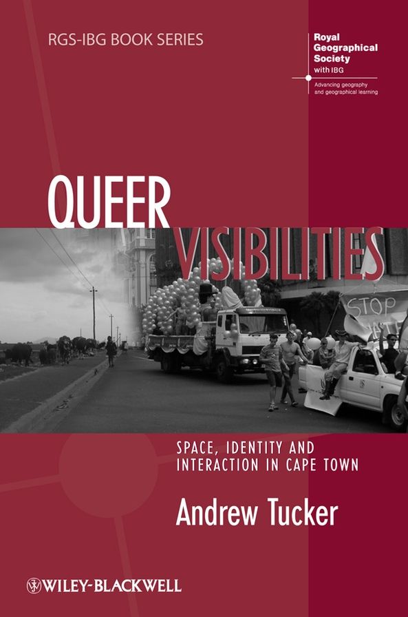 Queer Visibilities: Space, Identity and Interaction in Cape Town