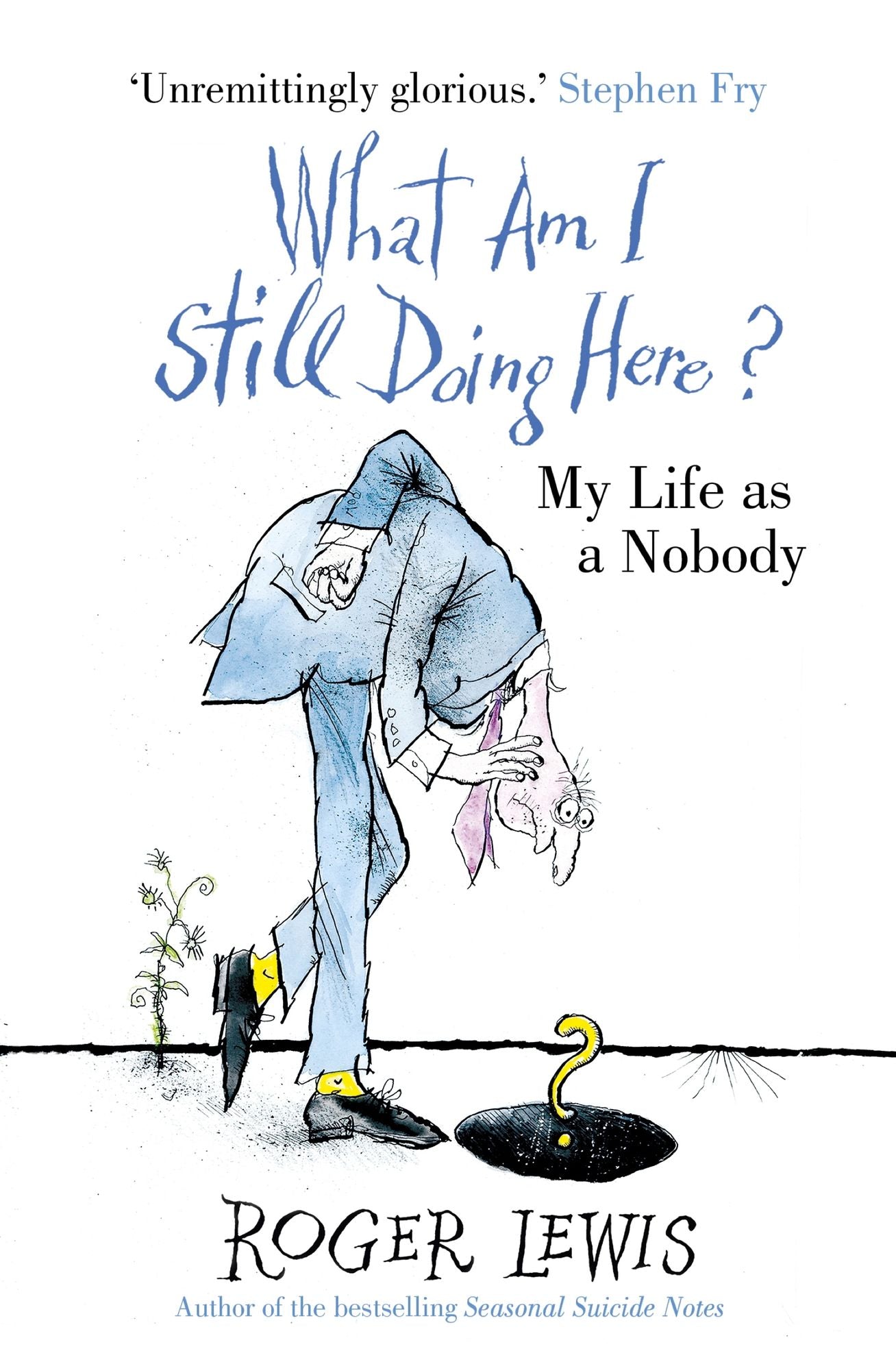 What Am I Still Doing Here?: My Years As Me