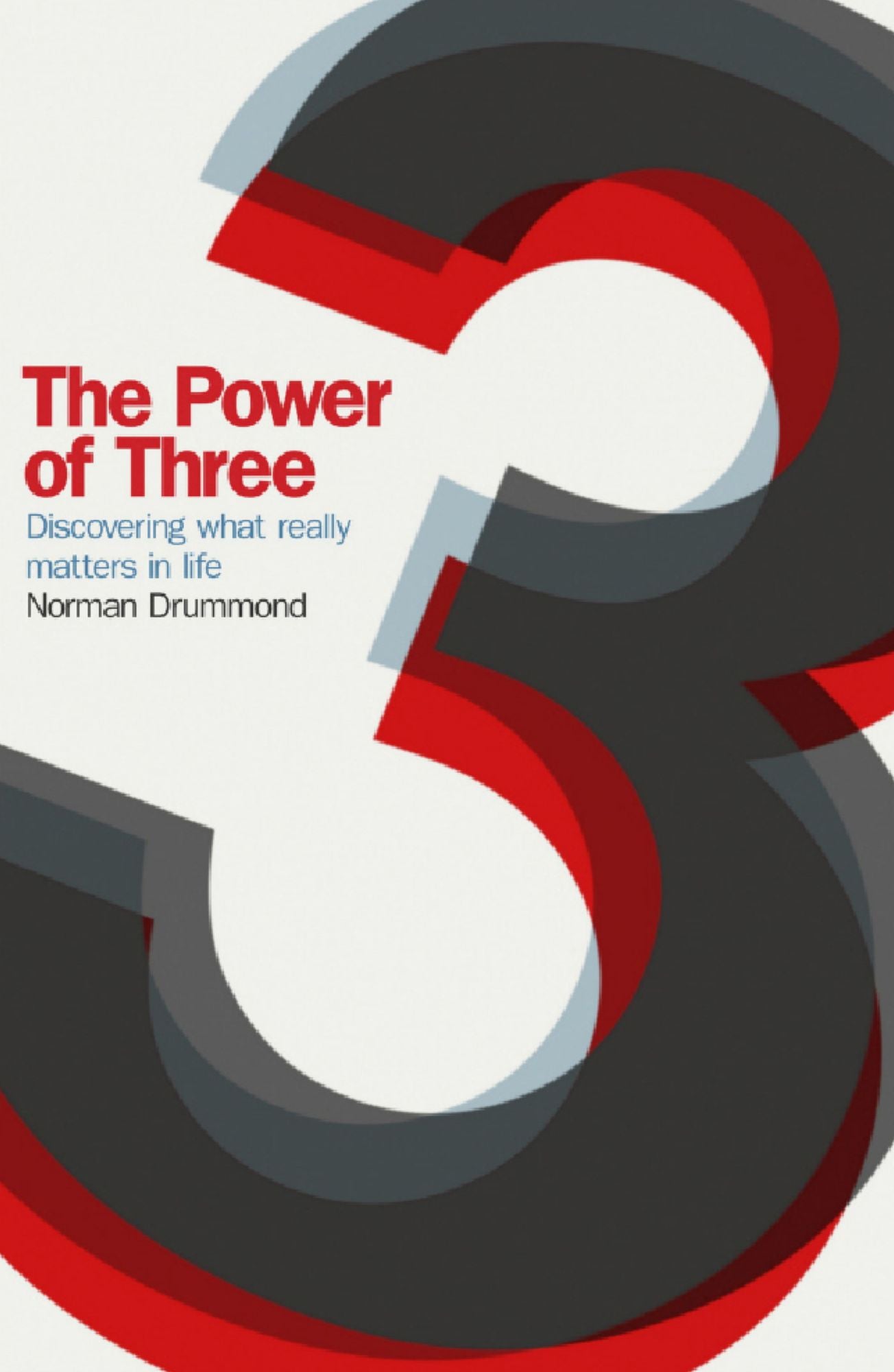 The Power of Three: Discovering What Really Matters in Life