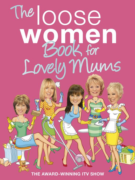 The Loose Women Book for Lovely Mums