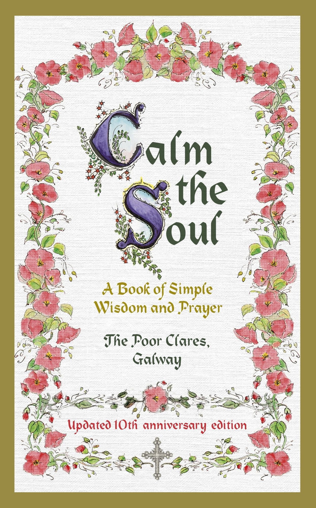 Calm The Soul: A Book of Simple Wisdom and Prayer