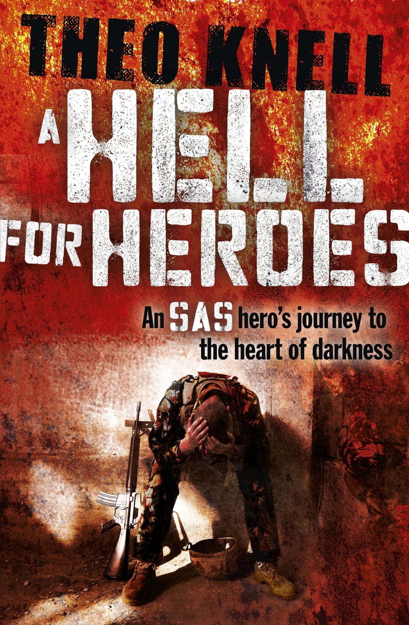 A Hell for Heroes: A SAS Hero's Journey to the Heart of Darkness