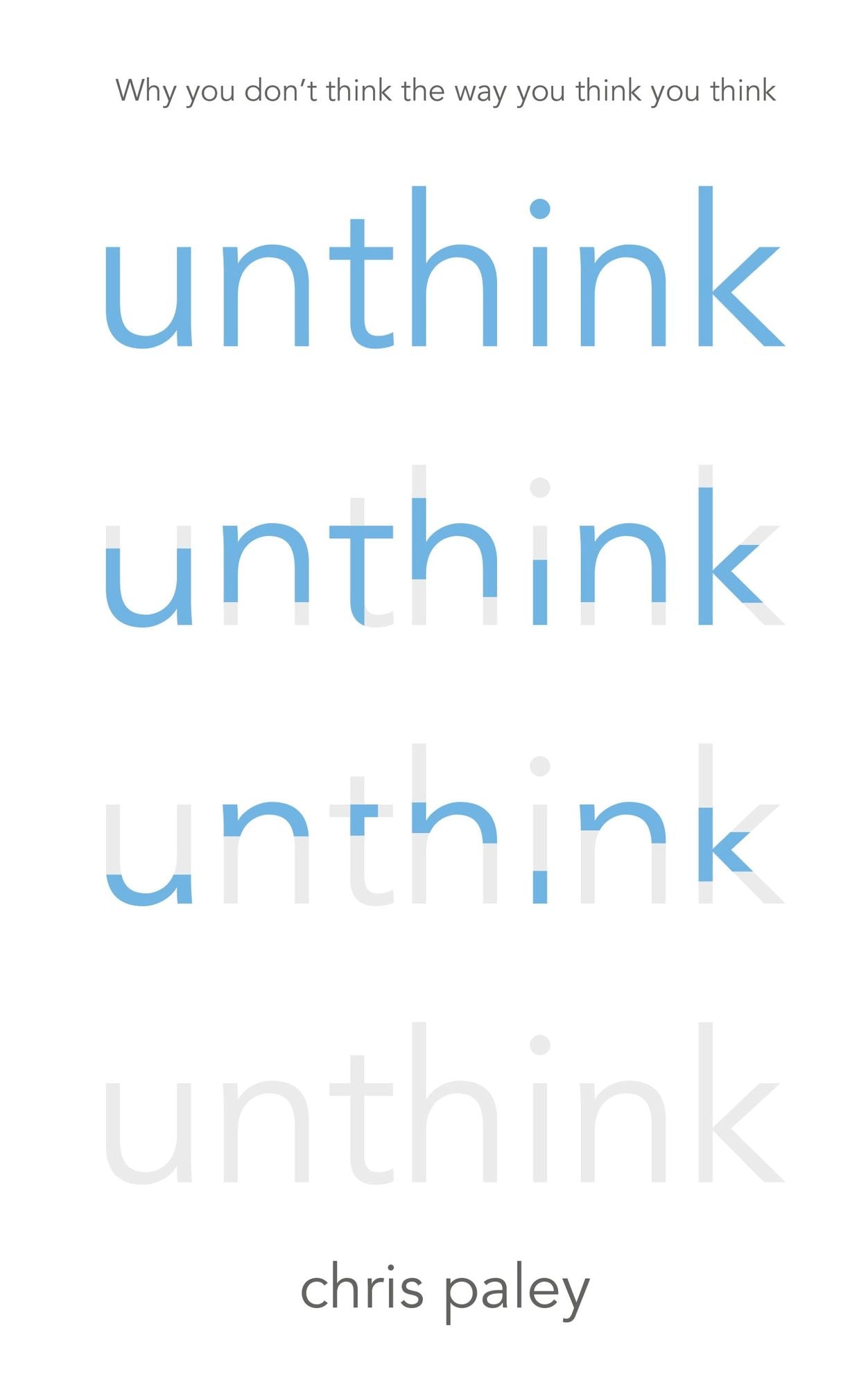 Unthink: And How to Harness the Power of Your Unconscious