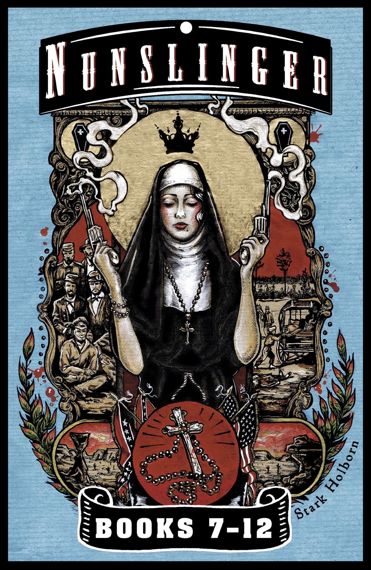 Nunslinger - The Second Omnibus: Nunslinger Parts 7-12