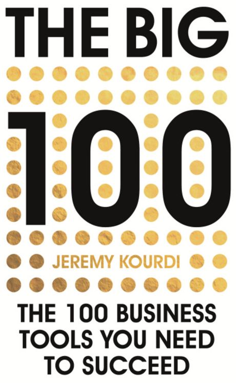 The Big 100: The 100 Business Tools You Need to Succeed