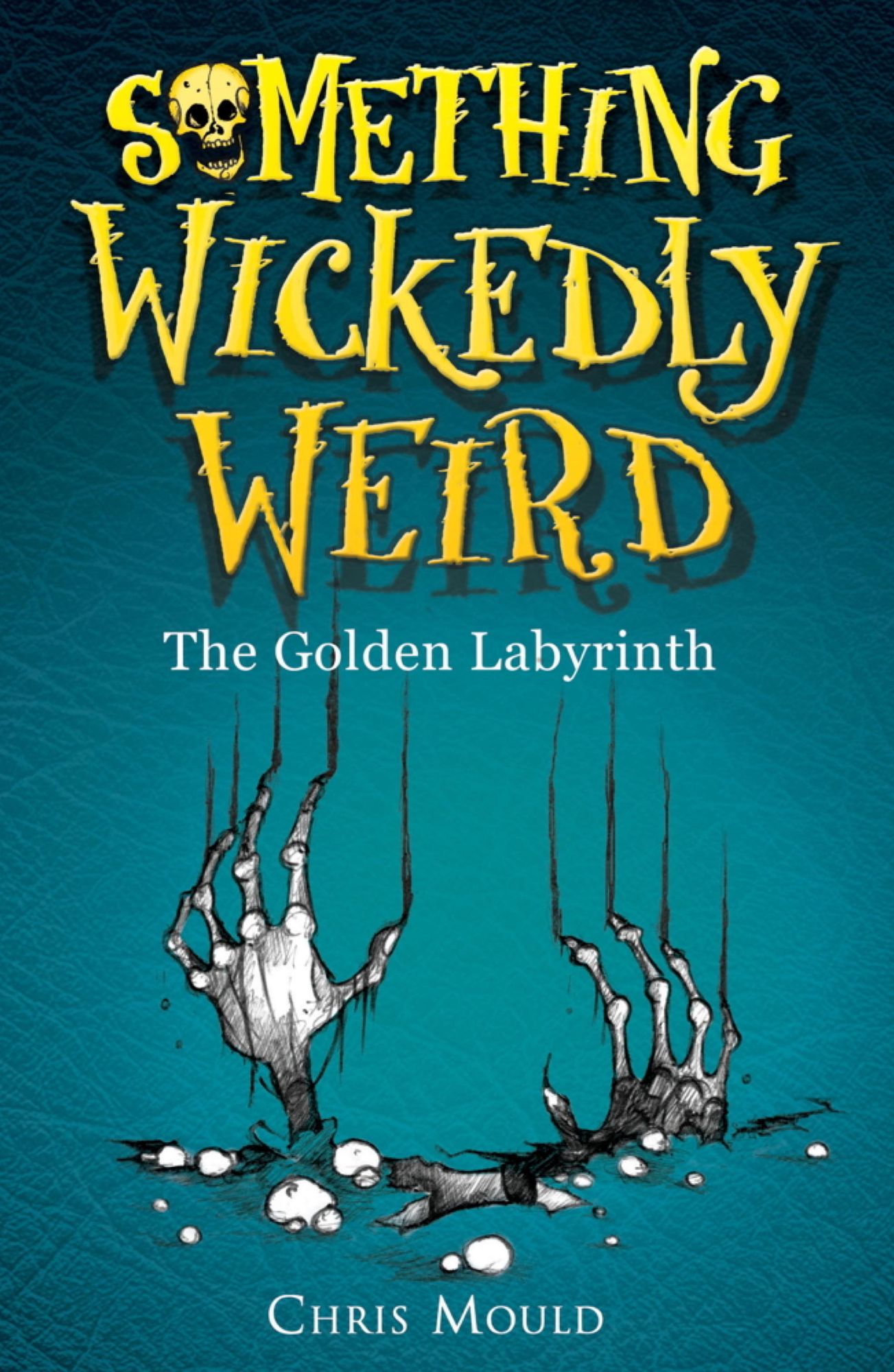 Something Wickedly Weird: The Golden Labyrinth: Book 6