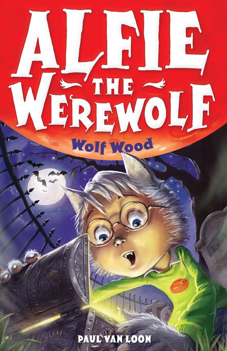 Alfie the Werewolf: 4: Wolf Wood
