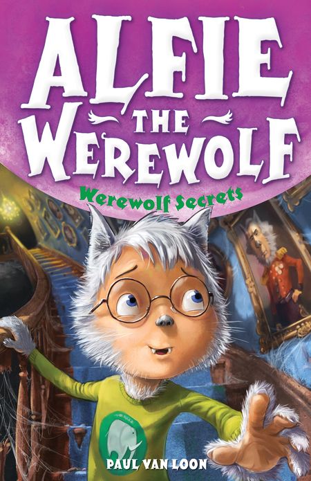 Alfie the Werewolf: 6: Werewolf Secrets