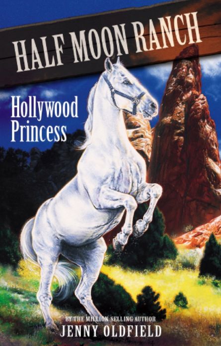 Horses of Half Moon Ranch: Hollywood Princess: Book 8