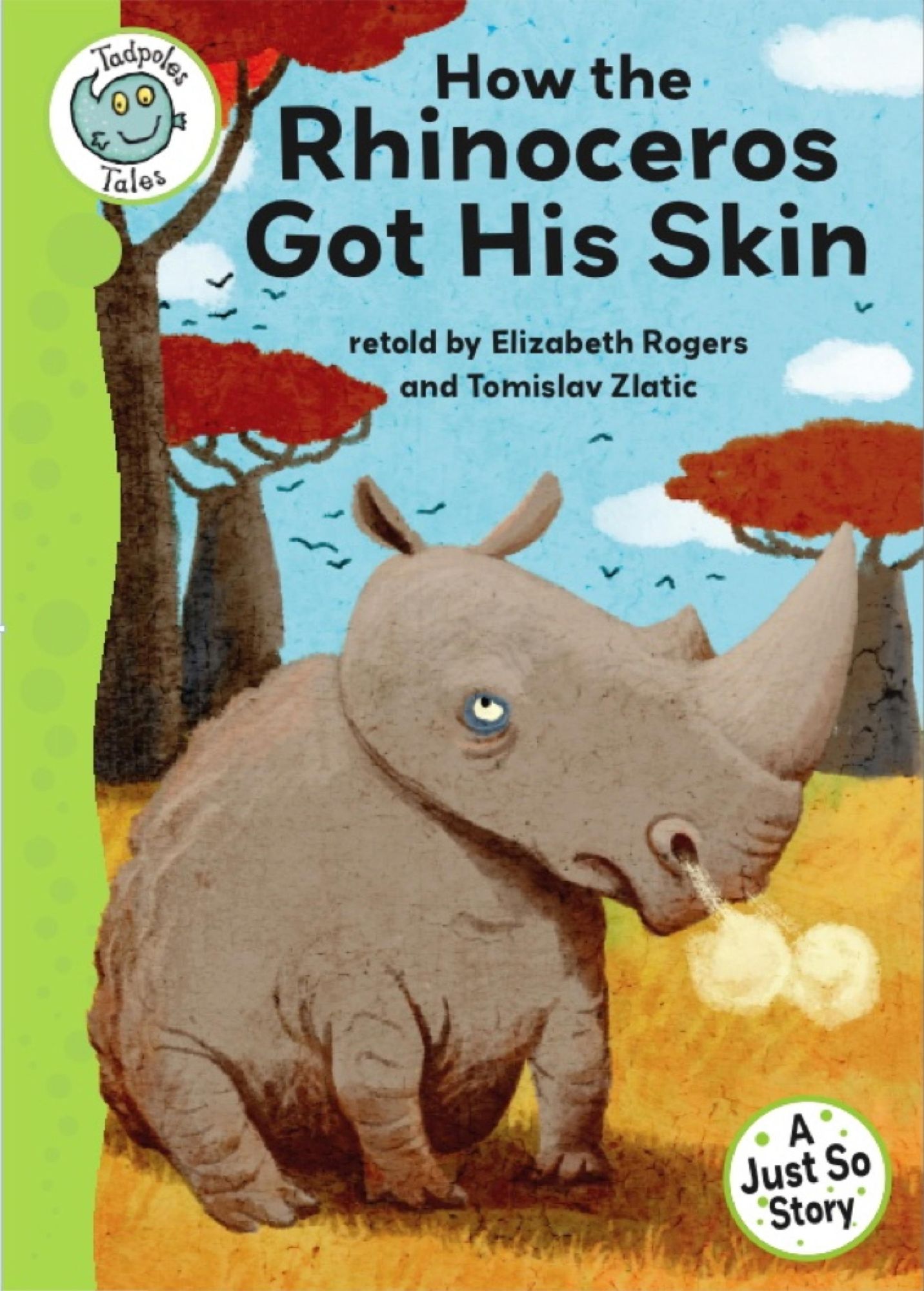Just So Stories - How the Rhinoceros Got His Skin: Tadpoles Tales: Just So Stories