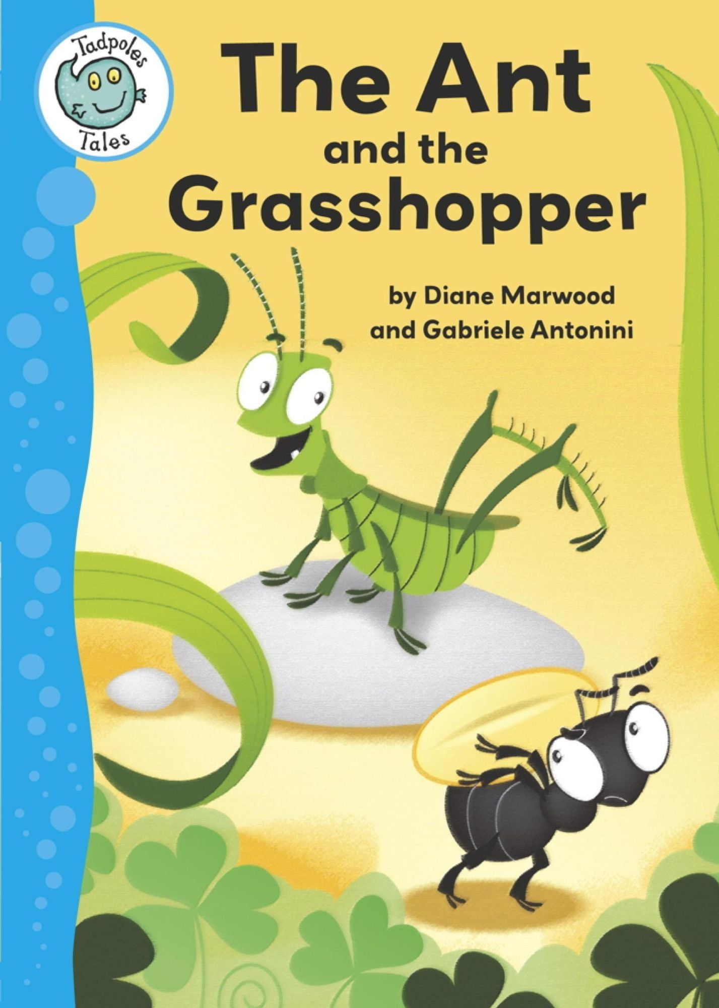 Tadpoles Tales: Aesop's Fables: The Ant and the Grasshopper: Tadpoles Tales: Aesop's Fables