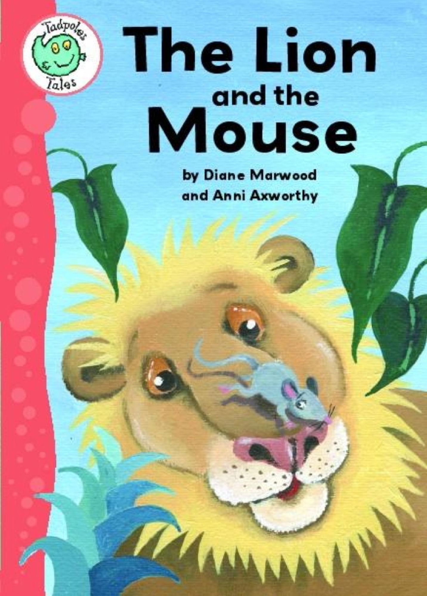 Tadpoles Tales: Aesop's Fables: The Lion and the Mouse: Tadpoles Tales: Aesop's Fables