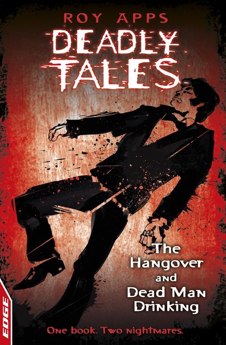 EDGE: Deadly Tales: The Hangover and Dead Man Drinking: EDGE - Deadly Tales