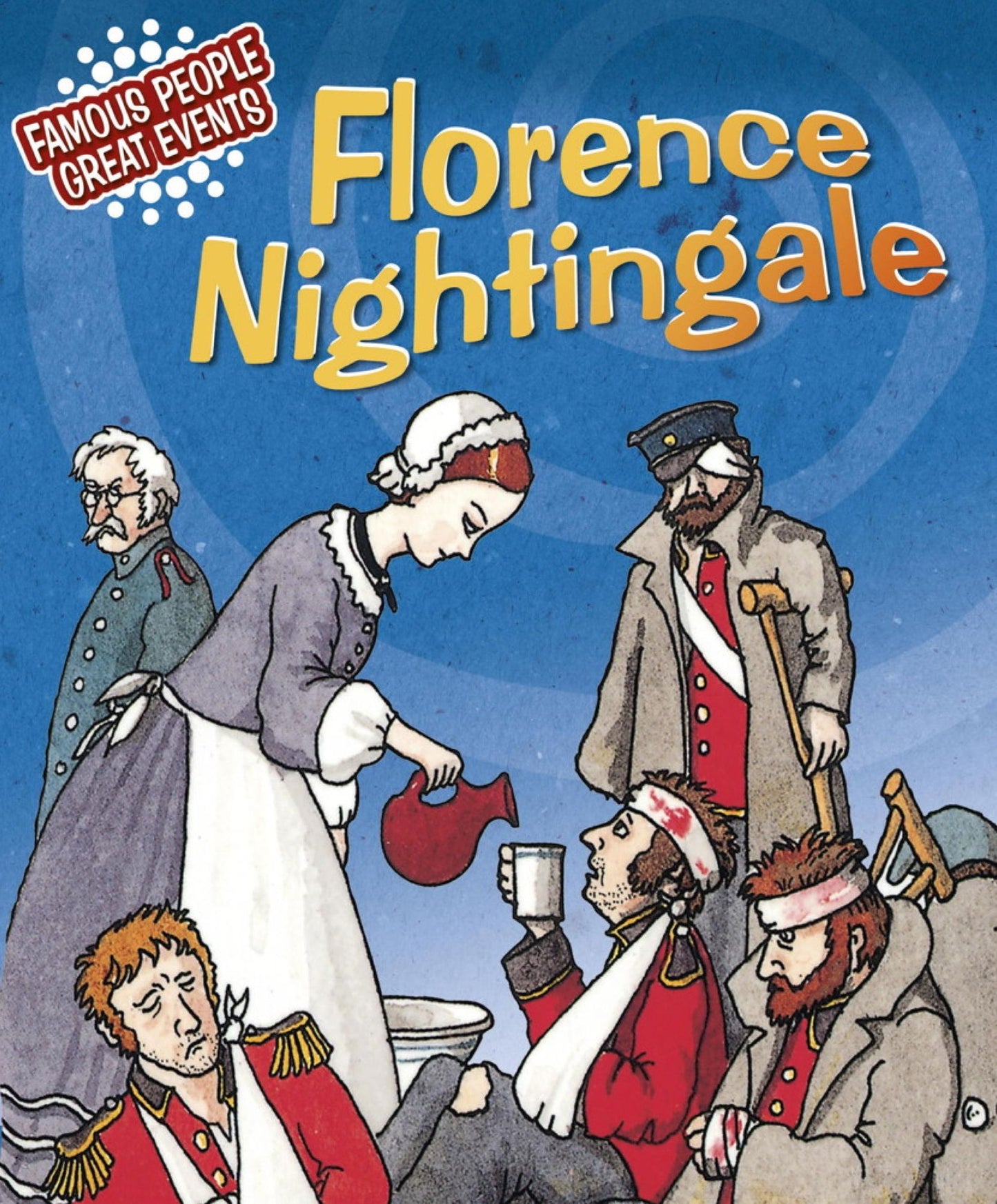 Florence Nightingale: Famous People, Great Events
