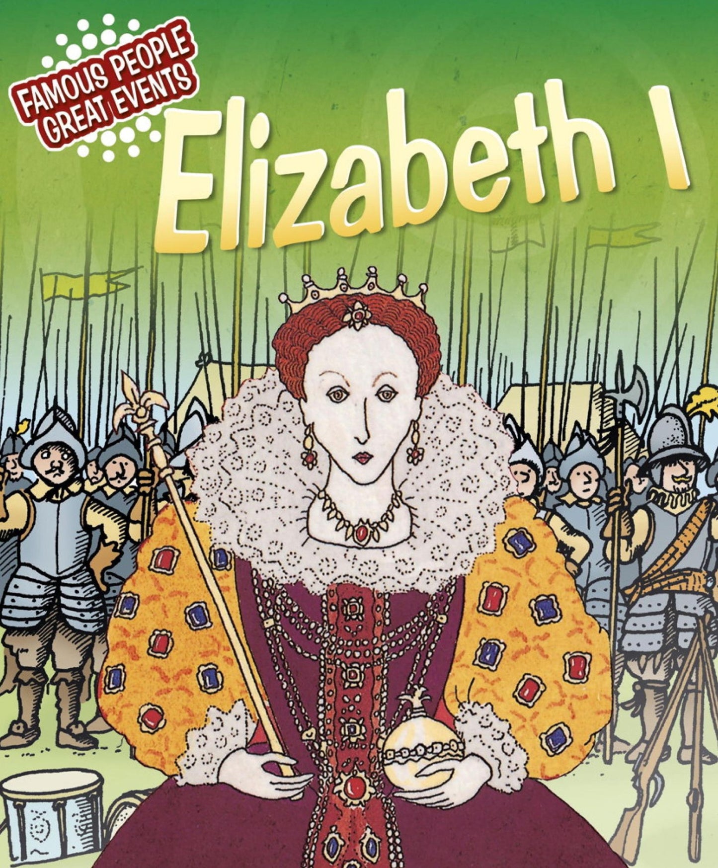 Elizabeth I: Famous People, Great Events