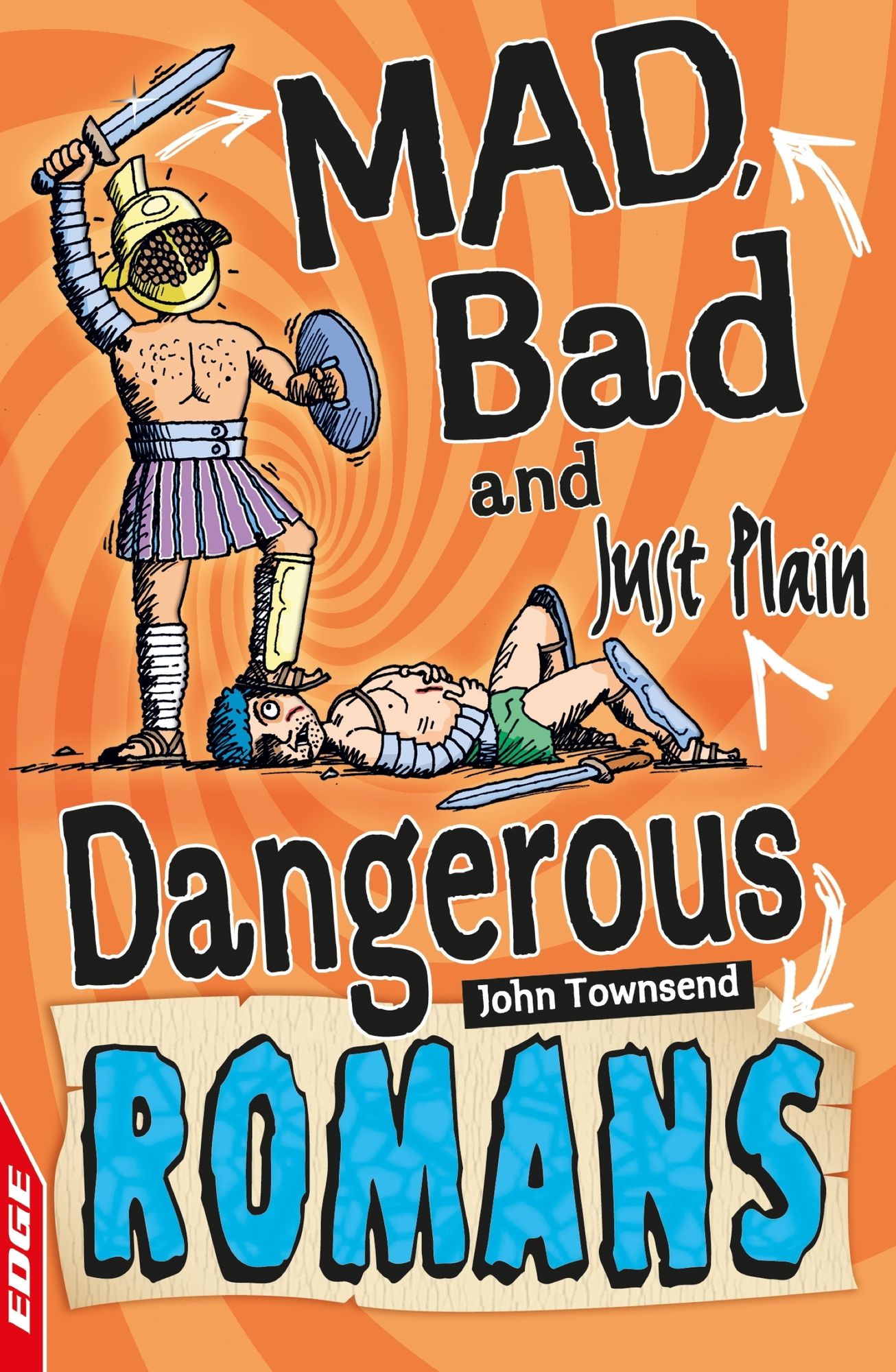EDGE: Mad, Bad and Just Plain Dangerous: Romans