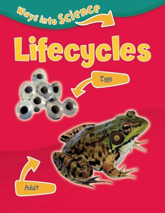 Ways Into Science: Lifecycles