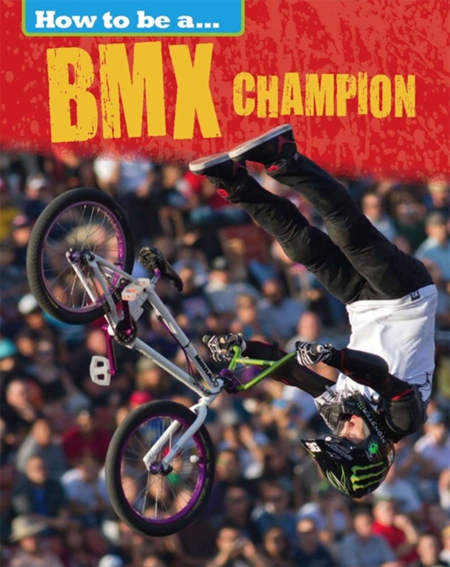 How To Be a Champion: BMX Champion