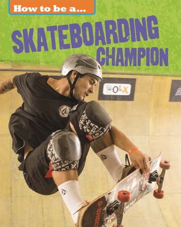 How To Be a Champion: Skateboarding Champion