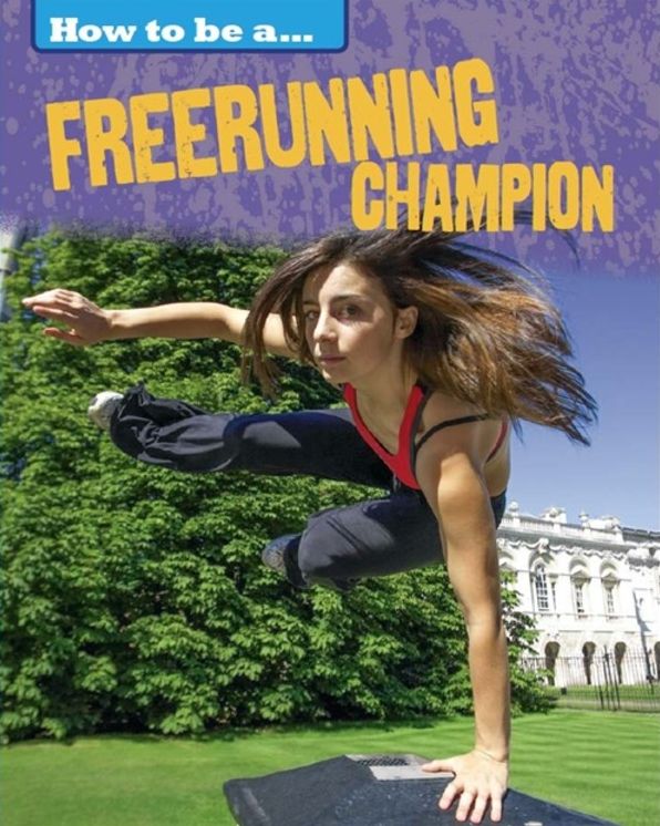 How To Be a Champion: Freerunning Champion