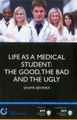 Life as Medical Student: The Good, the Bad and the Ugly