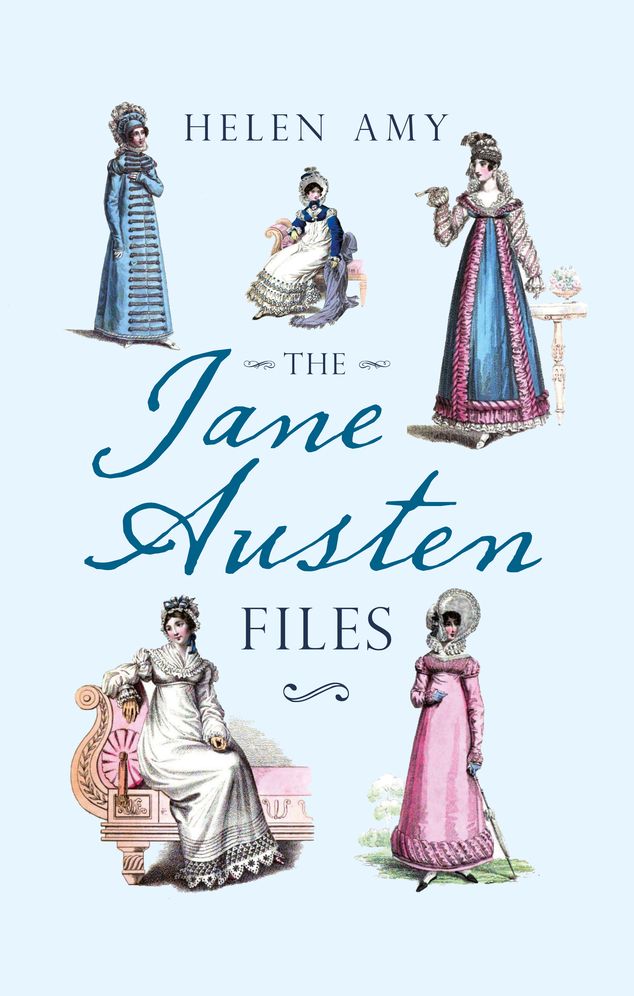 The Jane Austen Files : A Complete Anthology of Letters & Family Recollections
