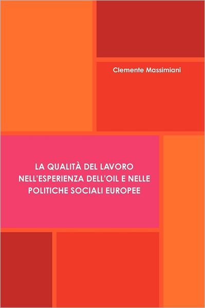 La Qualit Del Lavoro Nell'Esperienza Dell'Oil E Nelle Politiche Sociali Europee