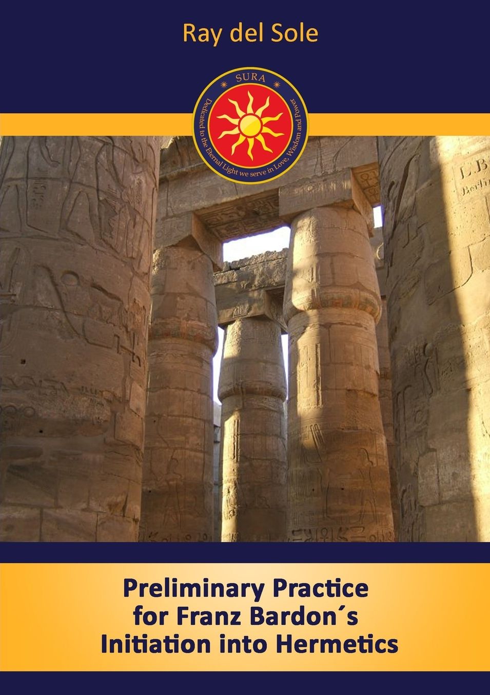 Preliminary Practice for Franz BardonÂ´s Initiation into Hermetics