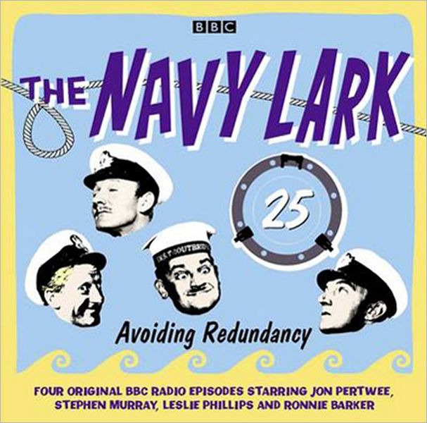 The Navy Lark Volume 25: Avoiding Redundancy