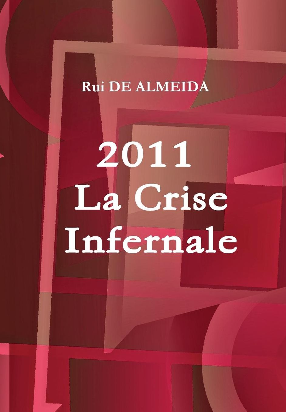 2011: La Crise Infernale