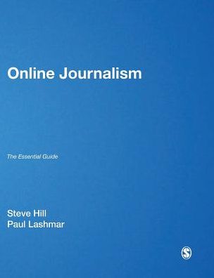 Online Journalism: The Essential Guide