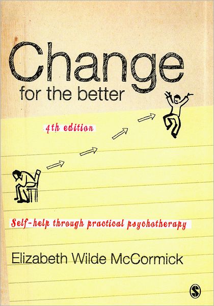 Change for the Better: Self-Help through Practical Psychotherapy