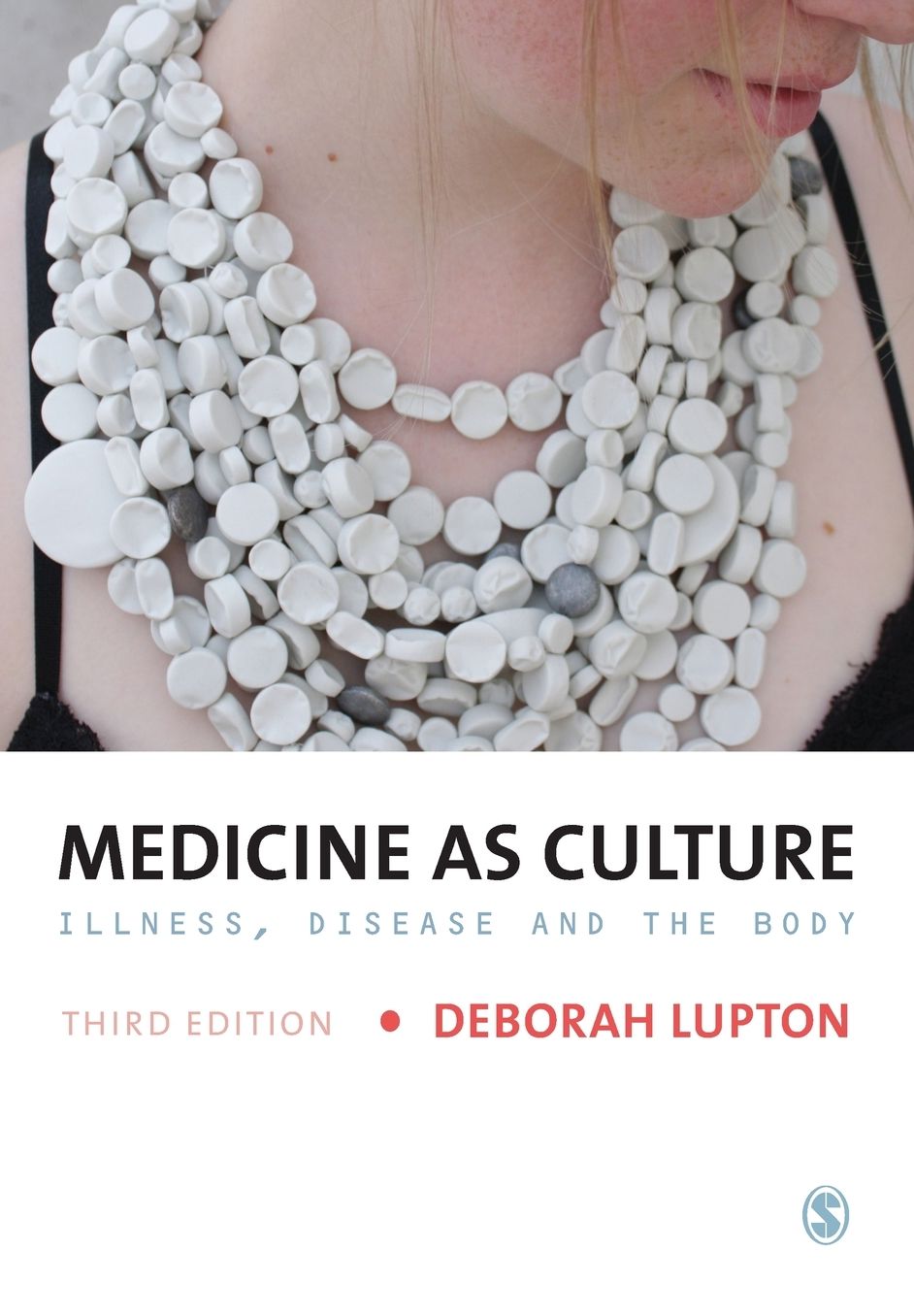 Medicine as Culture: Illness, Disease and the Body