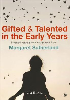Gifted and Talented in the Early Years: Practical Activities for Children aged 3 to 6