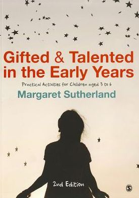 Gifted and Talented in the Early Years: Practical Activities for Children aged 3 to 6