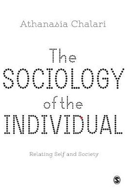 The Sociology of the Individual: Relating Self and Society