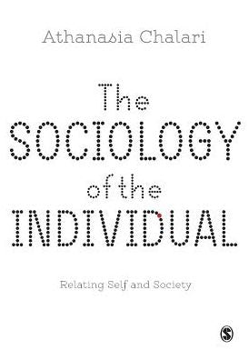 The Sociology of the Individual: Relating Self and Society