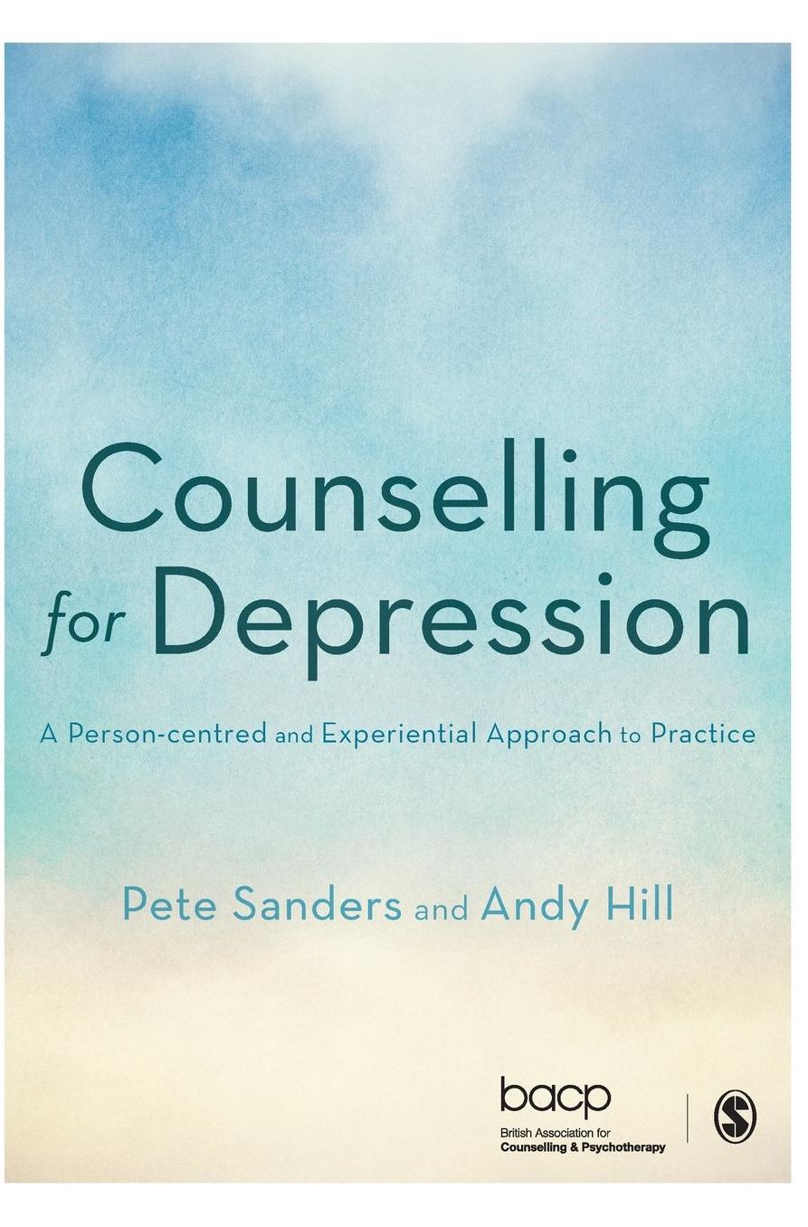 Counselling for Depression: A Person-centred and Experiential Approach to Practice