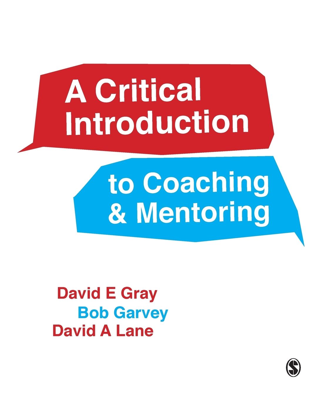 A Critical Introduction to Coaching and Mentoring: Debates, Dialogues and Discourses