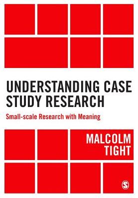 Understanding Case Study Research: Small-scale Research with Meaning