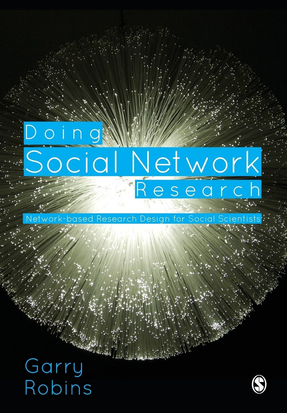 Doing Social Network Research: Network-based Research Design for Social Scientists